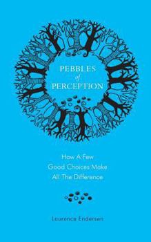 Paperback Pebbles of Perception: How a Few Good Choices make All the Difference Book