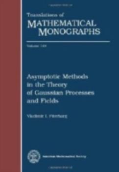Paperback Asymptotic Methods in the Theory of Gaussian Processes and Fields (Translations of Mathematical Monographs) Book