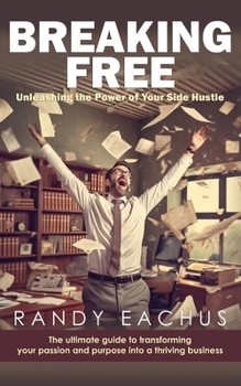 Paperback Breaking Free: Unleashing the Power of Your Side Hustle Book
