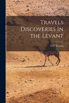 Paperback Travels Discoveries In the Levant Book