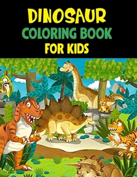 Paperback Dinosaur Coloring Book For Kids: Great Gift For Boys & Girls Book