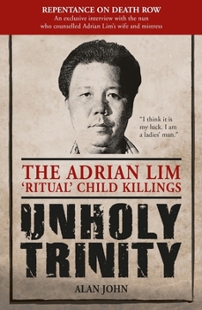 Paperback Unholy Trinity: The Adrian Lim 'Ritual' Child Killings Book