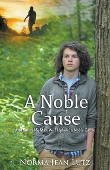 Paperback A Noble Cause: An Honorable Man Will Uphold a Noble Cause Book