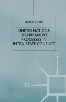 Paperback United Nations Disarmament Processes in Intra-State Conflict Book