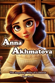 Anna Akhmatova: The Inspiring Story of a Genius