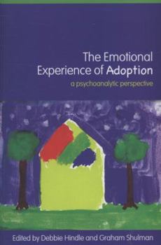 Paperback The Emotional Experience of Adoption: A Psychoanalytic Perspective Book