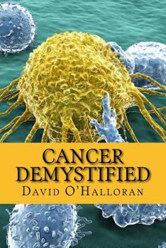 Paperback Cancer Demystified (Colour version): Cells, Tissues & Cancer Book