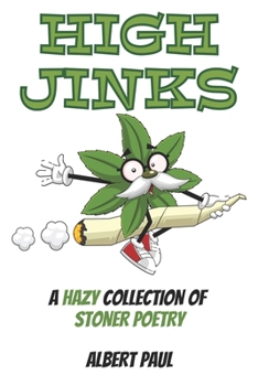 Paperback High Jinks: A Hazy Collection of Stoner Poetry Book