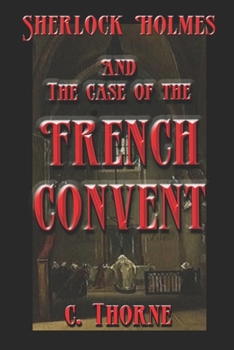 Paperback The Case of the French Convent: The Continuing Chronicles of Sherlock Holmes Book