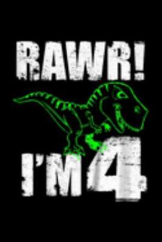 Paperback rawr! I'm 4: Kids 4Th Birthday Dinosaur Gift For 4 Year Old Boys Girls Journal/Notebook Blank Lined Ruled 6X9 100 Pages Book