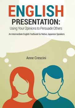 Paperback English Presentation: Using Your Opinions to Persuade Others Book