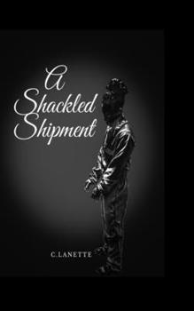 Paperback A Shackled Shipment Book