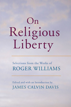 Paperback On Religious Liberty: Selections from the Works of Roger Williams Book