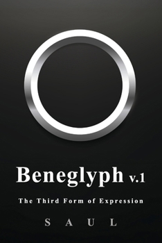 Paperback Beneglyph: The Third Form of Expression Book