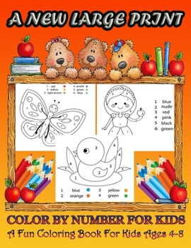 Paperback A new large print color by number for kids ages 4-8: A fun coloring book for kids and 50 animal, Dinosaur, Sea Life, Animals, Butterfly, and Much More Book