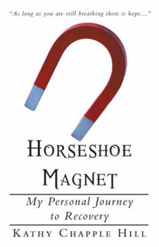 Paperback Horseshoe Magnet: My Personal Journey to Recovery Book