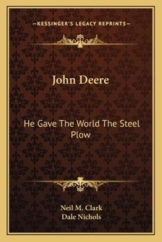 John Deere: He Gave the World the Steel Plow