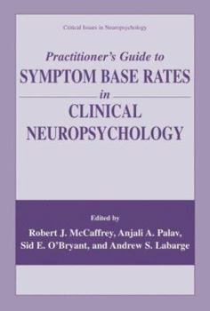 Paperback Practitioner's Guide to Symptom Base Rates in Clinical Neuropsychology Book