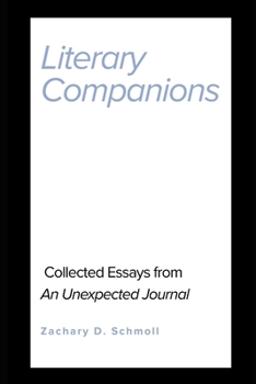Paperback Literary Companions: Collected Essays from An Unexpected Journal Book