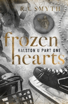 Frozen Hearts: A Why Choose College Hockey Romance (Halston U) - Book #1 of the Halston U