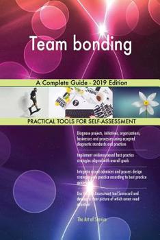 Paperback Team bonding A Complete Guide - 2019 Edition Book