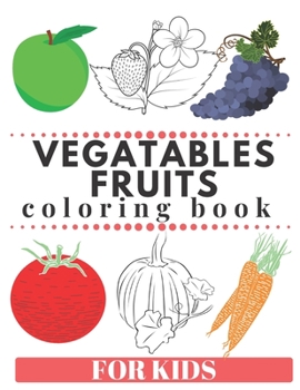 Paperback VEGATABLES FRUITS Coloring Book For Kids: Activity Book for Kids [Large Print] Book