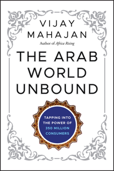 Hardcover The Arab World Unbound: Tapping Into the Power of 350 Million Consumers Book