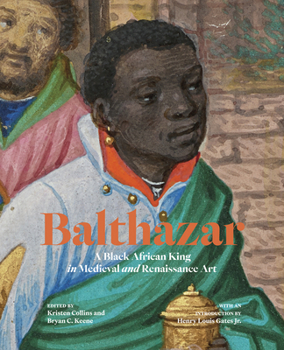 Paperback Balthazar: A Black African King in Medieval and Renaissance Art Book