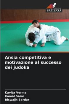 Ansia competitiva e motivazione al successo dei judoka (Italian Edition)