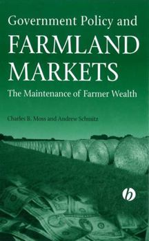 Hardcover Government Policy and Farmland Markets: The Maintenance of Farmer Wealth Book