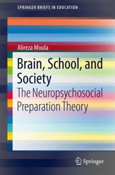 Paperback Brain, School, and Society: The Neuropsychosocial Preparation Theory Book