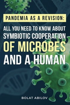 Paperback Pandemia as a Revision: All you Need to Know About Symbiotic Cooperation of Microbes and a Human Book