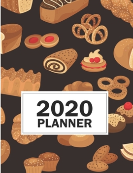 Paperback 2020 Planner: 8.5"x11" Bakery And Pastery Seamless Patterns 2020 Planner Yearly Agenda (1 January - 31 December 2020 ) Book