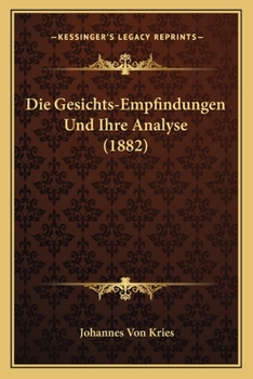 Paperback Die Gesichts-Empfindungen Und Ihre Analyse (1882) [German] Book