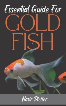 Paperback Essential Guide For GOLDFISH: Complete Beginners Guide For Caring and Breeding Goldfish. Book