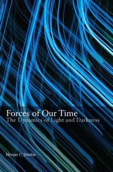 Hardcover Forces of Our Time: The Dynamics of Light and Darkness Book