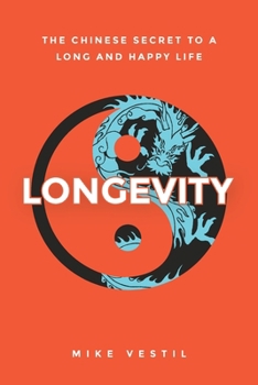 Paperback Longevity: The Chinese Secret to a Long and Happy Life Book
