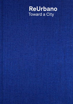 Paperback Reurbano: Toward a City Book
