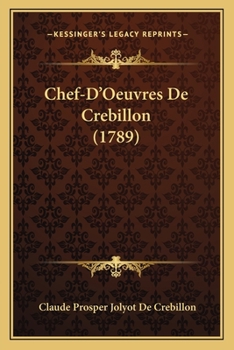 Paperback Chef-D'Oeuvres De Crebillon (1789) [French] Book