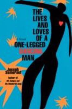 Paperback The Lives and Loves of a One-Legged Dancing Man Book