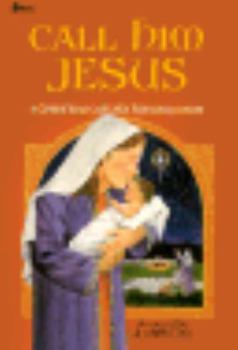 Paperback Call Him Jesus: A Christmas Cantata for Easy Choir Book