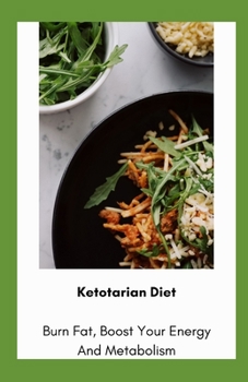 Paperback Ketotarian Diet: Burn Fat, Boost Your Energy And Metabolism Book