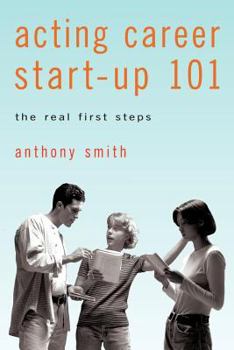 Paperback Acting Career Start-Up 101: The Real First Steps Book
