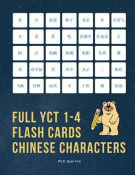 Paperback Full YCT 1-4 Flash Cards Chinese Characters: Easy and fun to remember Mandarin Characters with complete YCT level 1,2,3,4 vocabulary list (600 flashca Book