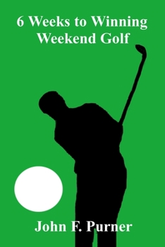 Paperback 6 Weeks to Winning Weekend Golf Book