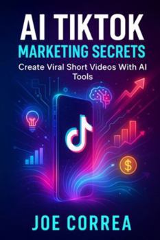 Paperback AI TikTok Marketing Secrets: Create Viral Short Videos With AI Tools Book