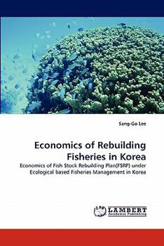 Paperback Economics of Rebuilding Fisheries in Korea Book