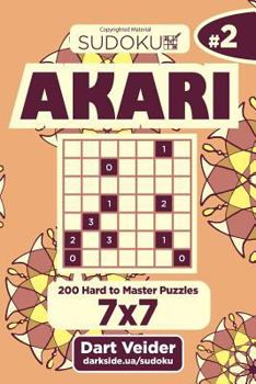 Paperback Sudoku Akari - 200 Hard to Master Puzzles 7x7 (Volume 2) Book