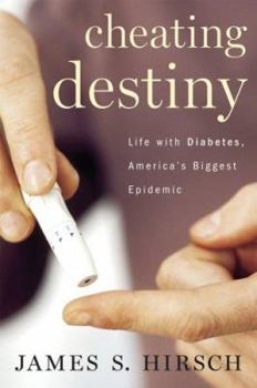 Hardcover Cheating Destiny: Living with Diabetes, America's Biggest Epidemic Book