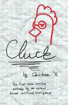 Paperback Cluck: The First Book Written by an Animal Based Artificial Intelligence: [REPETITIVE TEXT BOOK] Book